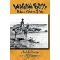 Wagon Boss: A True Cowboy Story - Paperback