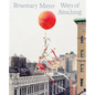 Rosemary Mayer: Ways of Attaching - Hardcover