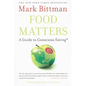 Food Matters: A Guide to Conscious Eating with More Than 75 Recipes - Paperback