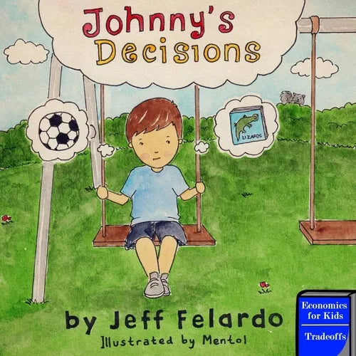 Johnny's Decisions: Economics for Kids: Tradeoffs - Paperback