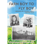 Farm Boy to Fly Boy - Paperback