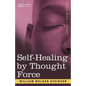Self-Healing by Thought Force - Paperback