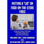 Putting a "Lid" on Food-on-the-Stove Fires - Paperback