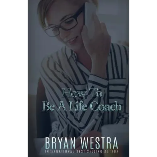How To Be A Life Coach - Paperback
