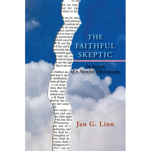 The Faithful Skeptic: In Search of a Humble Christianity (Softcover) - Paperback