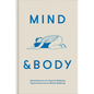 Mind & Body: Mental Exercises for Physical Wellbeing; Physical Exercises for Mental Wellbeing - Hardcover