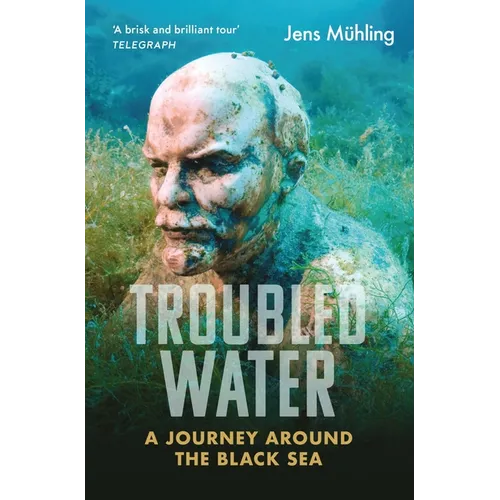 Troubled Water: A Journey Around the Black Sea - Paperback