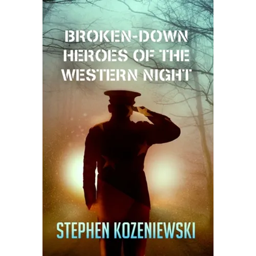 Broken-Down Heroes of the Western Night - Paperback