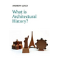 What Is Architectural History? - Hardcover