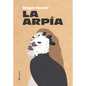 La Arpía - Hardcover