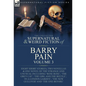 The Collected Supernatural and Weird Fiction of Barry Pain-Volume 3: Eight Short Stories, Two Novellas & One Novel of the Strange and Unusual Includin - Hardcover