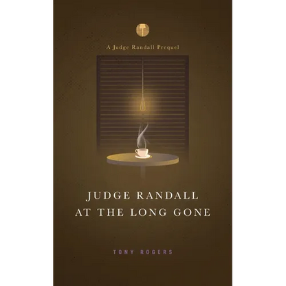 Judge Randall At The Long Gone: A Judge Randall Prequel - Paperback