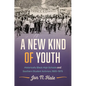 A New Kind of Youth: Historically Black High Schools and Southern Student Activism, 1920-1975 - Paperback