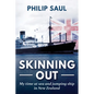 Skinning Out: My time at sea and jumping ship in New Zealand - Paperback