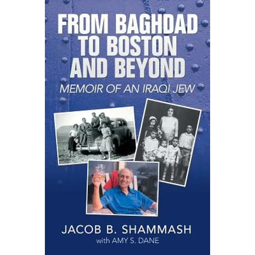 From Baghdad to Boston and Beyond: Memoir of an Iraqi Jew - Paperback