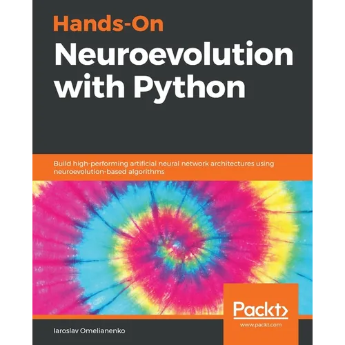 Hands-On Neuroevolution with Python - Paperback