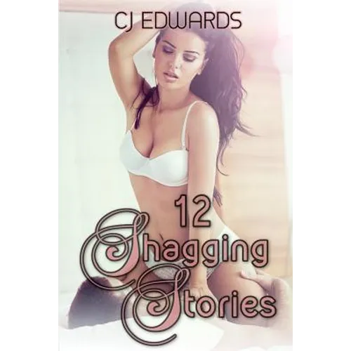 12 Shagging Stories: Erotic Short Stories - Paperback