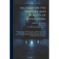 An Essay on the History and Reality of Apparitions.: Being an Account of What They Are, and What They Are Not; Whence They Come, and Whence They Come - Paperback