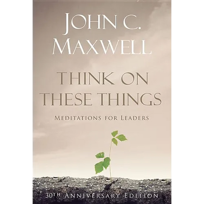 Think on These Things: Meditations for Leaders - Hardcover