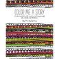 Color Me A Story: A coloring book with creative writing prompts for adults and children - Paperback