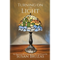 Turning on the Light: My Mysterious Illness and the Year that Transformed Me - Paperback