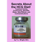 Secrets about the HCG Diet! Treatment Guide, Controversy, Benefits, Risks, Side Effects, and Contraindications - Paperback
