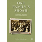 One Family's Shoah: Victimization, Resistance, Survival in Nazi Europe - Hardcover