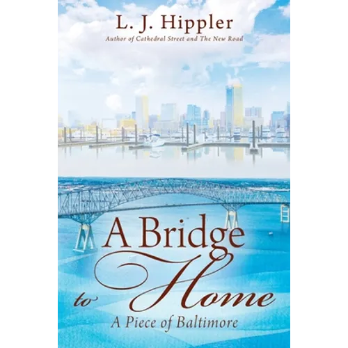 A Bridge to Home: A Piece of Baltimore - Paperback