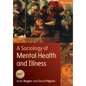 A Sociology of Mental Health and Illness - Paperback