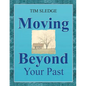Moving Beyond Your Past - Paperback