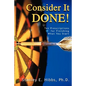 Consider It Done!: Ten Prescriptions for Finishing What You Start - Paperback