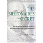 The Billionaires Secret: How the World's Wealthiest People Get Rich and Stay Rich with Preferred Securities - Paperback