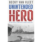 Unintended Hero - Hardcover