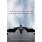 Love, Violence, and the Cross: How the Nonviolent God Saves Us Through the Cross of Christ - Paperback