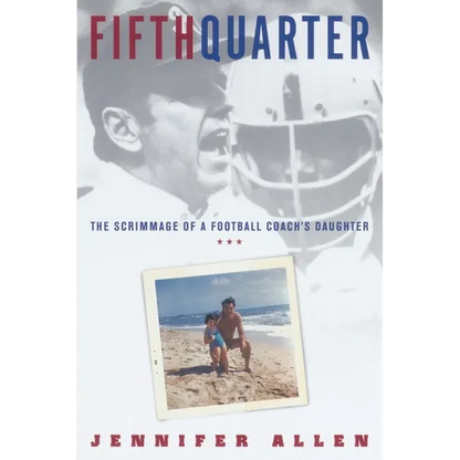 Fifth Quarter: The Scrimmage of a Football Coach's Daughter - Paperback