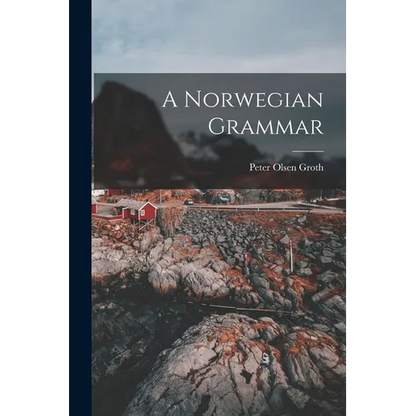 A Norwegian Grammar - Paperback