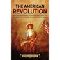 The American Revolution: An Enthralling Overview of the American Revolutionary War and Its Impact on the History of the United States of Americ - Hardcover