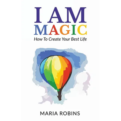 I AM Magic: How To Create Your Best Life - Paperback