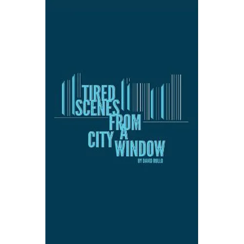 Tired Scenes From A City Window - Paperback