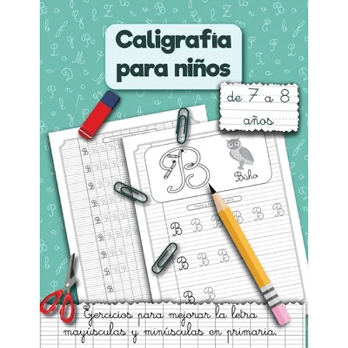 Caligrafía para niños de 7 a 8 años.: Ejercicios para mejorar la letra mayúsculas y minúsculas en primaria. - Paperback