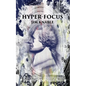 Hyper-Focus - Paperback