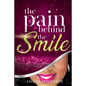 The Pain Behind the SMILE - Paperback