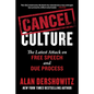 Cancel Culture: The Latest Attack on Free Speech and Due Process - Hardcover