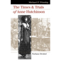 The Times and Trials of Anne Hutchinson: Puritans Divided - Paperback