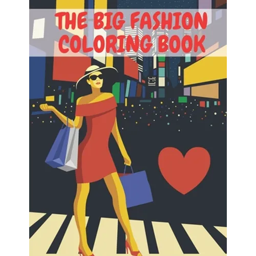 The Big Fashion Coloring Book: For the Paris Desing Adults Women Gifts Style Tenn Chrirden Cute Jumbo Kids Girls - Paperback