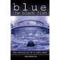Blue the Black Fish: The Evolution of a Navy Seal - Paperback