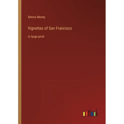 Vignettes of San Francisco: in large print - Paperback