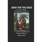 Book for the Dead Special Edition: Journey to Afterlife Rituals & Offerings - Paperback