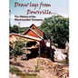Draw Logs from Dowsville... the History of the Ward Lumber Company - Paperback