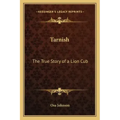Tarnish: The True Story of a Lion Cub - Paperback